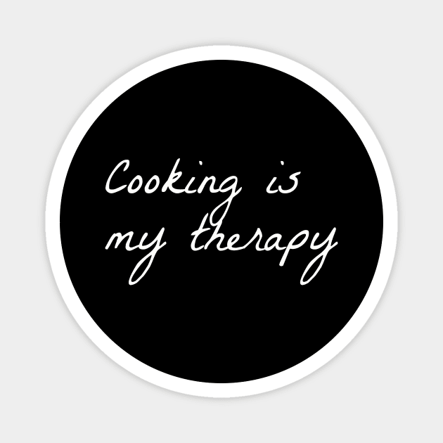 Cooking Is My Therapy Magnet by PrintWaveStudio